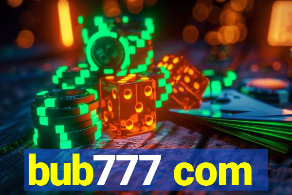 bub777 com
